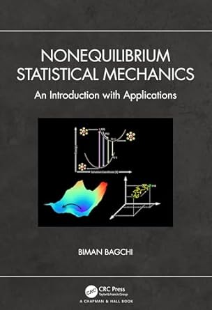 nonequilibrium statistical mechanics an introduction with applications 1st edition biman bagchi b0cng45xs8