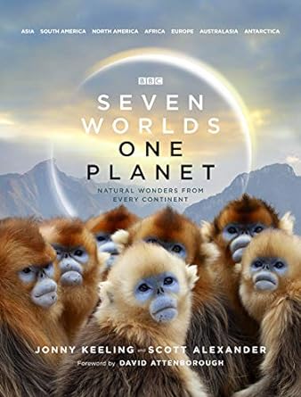 seven worlds one planet natural wonders from every continent 1st edition jonny keeling ,scott alexander