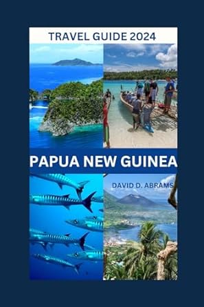 papua new guinea travel guide   unveiling spectacular landscapes hidden gems indigenous culture nature