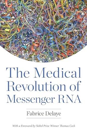 the medical revolution of messenger rna 1st edition fabrice delaye b00rsbc7sw, b0ckbyxzpn