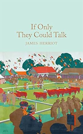 if only they could talk 1st edition james herriot 1509824898, 978-1509824892