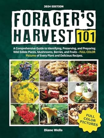 foragers harvest 101 a comprehensive guide to identifying preserving and preparing wild edible plants