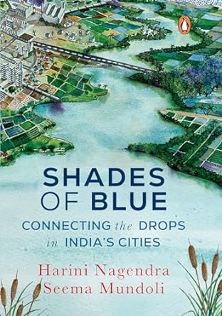 shades of blue connecting the drops in indias cities 1st edition harini nagendra ,seema mundoli b01ld7qndq,