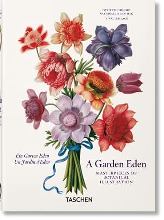 a garden eden masterpieces of botanical illustration 1st edition h walter lack 383659191x, 978-3836591911