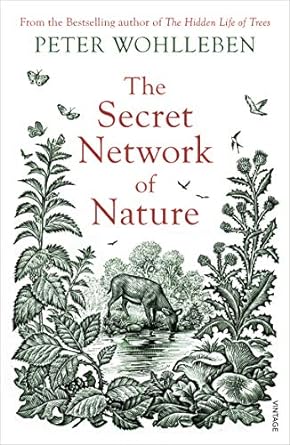 the secret network of nature the delicate balance of all living things 1st edition peter wohlleben