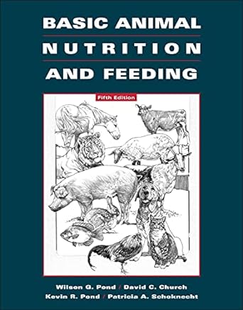 basic animal nutrition and feeding 5th edition wilson g pond ,david b church ,kevin r pond ,patricia a