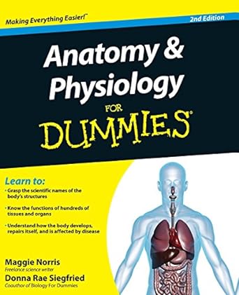 anatomy and physiology for dummies 2nd edition maggie norris ,donna rae siegfried 0470923261, 978-0470923269