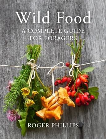 wild food a complete guide for foragers updated edition roger phillips 1447249968, 978-1447249962