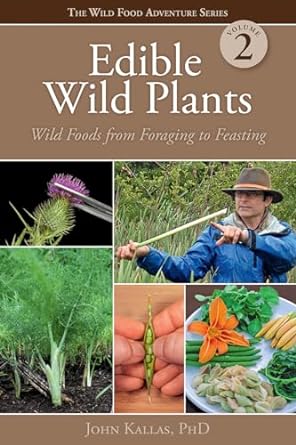 edible wild plants volume 2 wild foods from foraging to feasting 1st edition john kallas phd 1423641345,