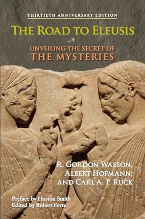 the road to eleusis unveiling the secret of the mysteries anniversary edition r gordon wasson ,albert hofmann