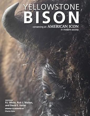 yellowstone bison conserving an american icon in modern society 1st edition national park service ,charlie