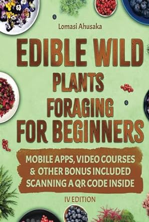 edible wild plants foraging for beginners mastering the art of finding and ethically gathering natures edible