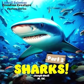 wasil science creation creature features sharks part 2 1st edition mr joseph paul staples wasil m ed