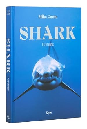 shark portraits 1st edition mike coots 0847873544, 978-0847873548