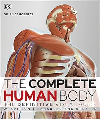 the complete human body the definitive visual guide 1st edition alice roberts b005hkjoy6, b08l8r3b66