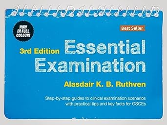 essential examination   step by step guides to clinical examination scenarios with practical tips and key