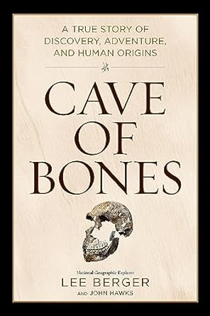 cave of bones 1st edition lee berger ,john hawks b0bwlrw6t4