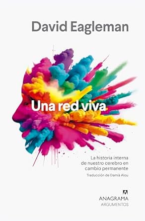 una red viva la historia interna de nuestro cerebro 1st edition david eagleman ,damian alou b001jrx0oq,