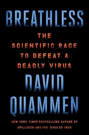 breathless the scientific race to defeat a deadly virus 1st edition david quammen 1982164360, 978-1982164362