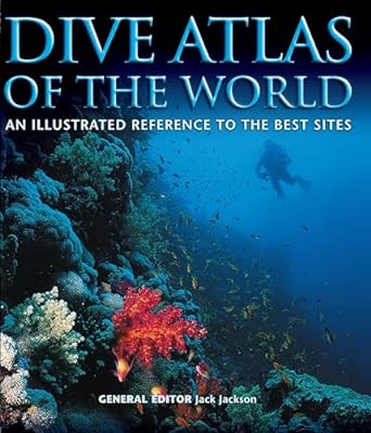 dive atlas of the world an illustrated reference to the best sites a global tour of wrecks walls caves and