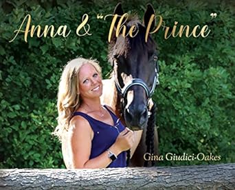 anna and the prince 1st edition gina giudici oakes b0c42cctq2, 979-8822912366