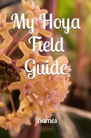 my hoya field guide 1st edition brett ashton barnes b0c91dkggh