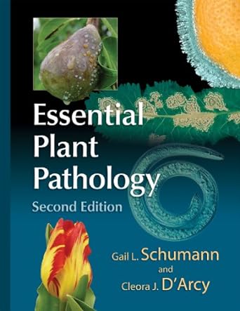 essential plant pathology 2nd edition gail l schumann ,cleora j d'arcy 089054381x, 978-0890543818