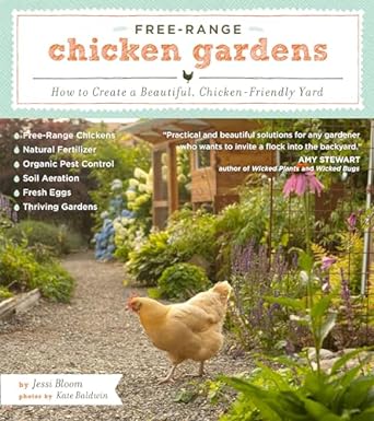 free range chicken gardens how to create a beautiful chicken friendly yard 13559th edition jessi bloom ,kate