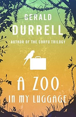 a zoo in my luggage 1st edition gerald durrell b01mqfnrt2