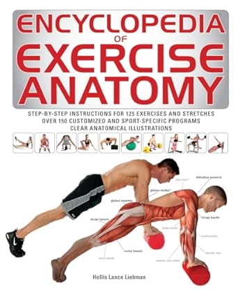 encyclopedia of exercise anatomy 1st edition hollis lance liebman 1770856927, 978-1770856929