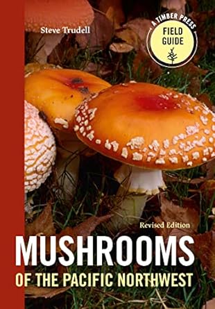 mushrooms of the pacific northwest revised edition steve trudell 1643260863, 978-1643260860