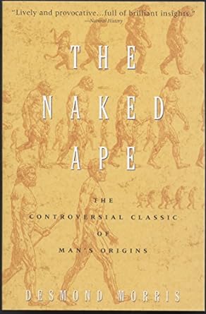 the naked ape a zoologists study of the human animal 1st edition desmond morris 0385334303, 978-0385334303