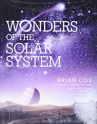 wonders of the solar system 1st edition brian cox ,andrew cohen 0062293451, 978-0062293459