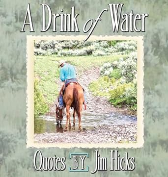 a drink of water quotes by jim hicks 1st edition jim hicks b0cp6ktcyt, 979-8989354702