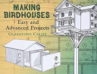 making birdhouses easy and advanced projects 1st edition gladstone califf ,leon h baxter 0486441830,