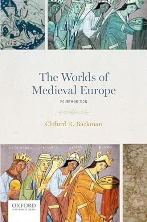 the worlds of medieval europe 4th edition clifford r backman 0197571530, 978-0197571538