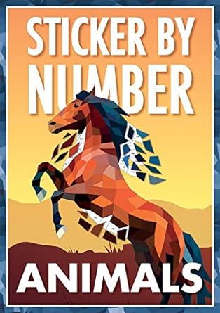 sticker by number animals 12 designs including horses birds cats butterflies elephants and more 1st edition