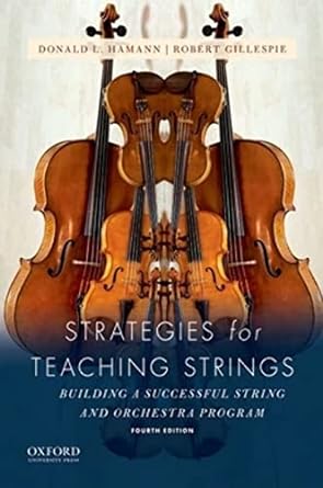 strategies for teaching strings building a successful string and orchestra program 4th edition donald l