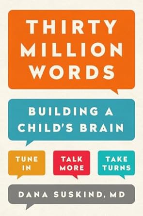 thirty million words building a childs brain 1st edition dana suskind 0525954872, 978-0525954873