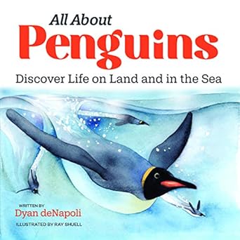 all about penguins discover life on land and in the sea 1st edition dyan denapoli 1647397553, 978-1647397555