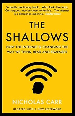 the shallows how the internet is changing the way we think read and remember main - re-issue edition nicholas