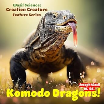 wasil science creation creature features komodo dragons 1st edition mr joseph paul staples wasil m ed