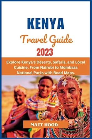 kenya travel guide 2023 updated pocket sized travel guide unveiling kenyas natural wonders explore kenyas