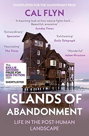 islands of abandonment life in the post human landscape 1st edition cal flyn 000832980x, 978-0008329808