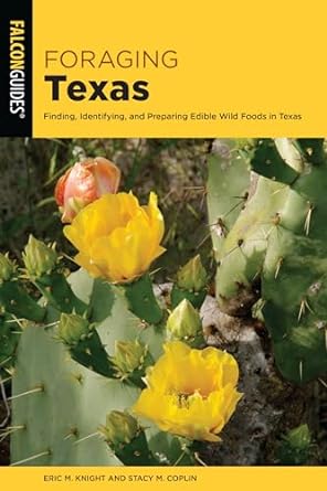 foraging texas finding identifying and preparing edible wild foods in texas 1st edition eric m knight ,stacy