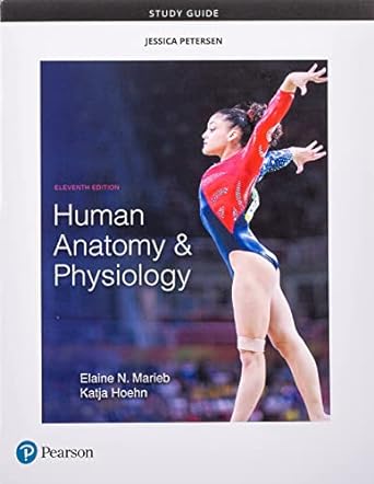study guide for human anatomy and physiology 11th edition elaine marieb ,katja hoehn 0134760239,