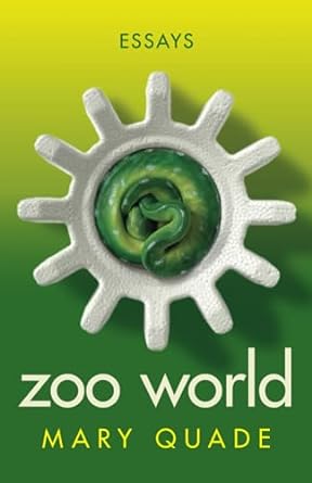 zoo world essays 1st edition mary quade 0814258778, 978-0814258774