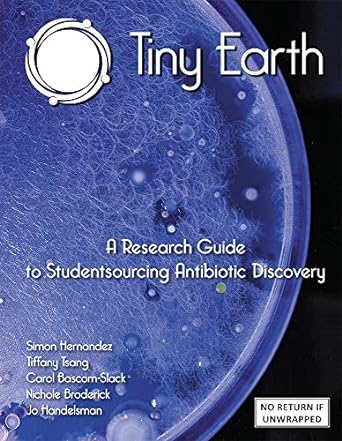 tiny earth a research guide to studentsourcing antibiotic discovery   2022 revised edition jo handelsman