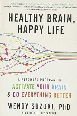 healthy brain happy life a personal program to to activate your brain and do everything better 1st edition