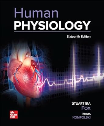 loose leaf for human physiology 16th edition stuart fox ,krista rompolski 126435472x, 978-1264354726